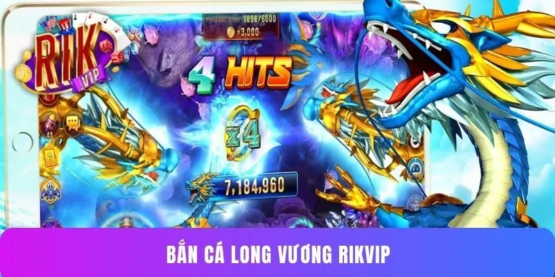 Bắn Cá Long Vương Rikvip