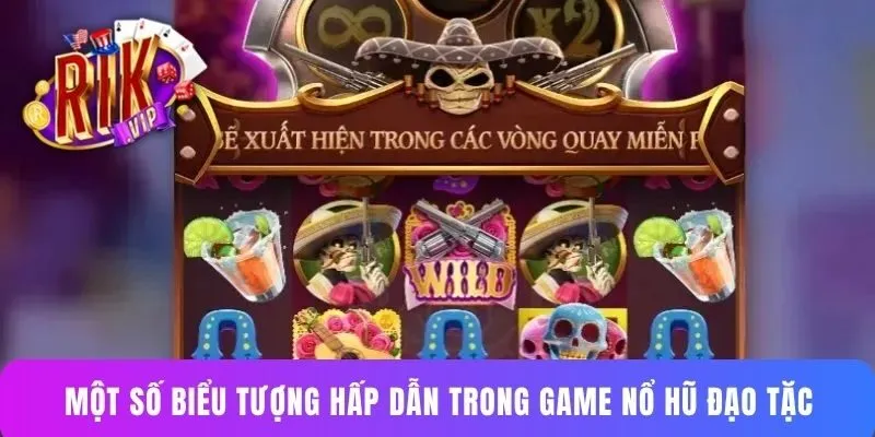 Một số biểu tượng hấp dẫn trong game nổ hũ Đạo Tặc